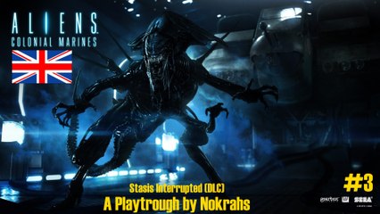 "Aliens: CM: Stasis Interrupted" PC "PlayTrough" by Nokrahs Part 3