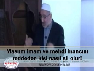 Masum imam ve mehdi inancını reddeden kişi nasıl şii olur?