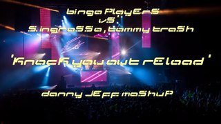 Bingo Players Vs' S. Ingrosso & T. Trash - Knock You Out  Reload (Danny Jeff Mashup)