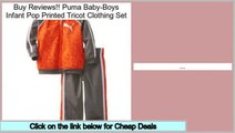 Check Price Puma Baby-Boys Infant Pop Printed Tricot Clothing Set