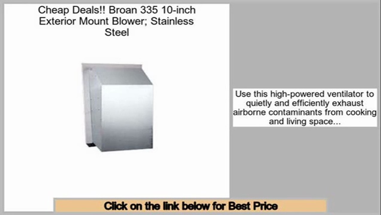 Consumer Reviews Broan 335 10-inch Exterior Mount Blower; Stainless Steel