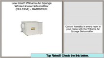 Big Deal Williams Air Sponge Whole House Dehumidifier (DH-130A) - HARDWIRE