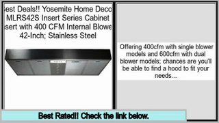 Bargain Yosemite Home Decor MLRS42S Insert Series Cabinet Insert with 400 CFM Internal Blower; 42-Inch; Stainless Steel