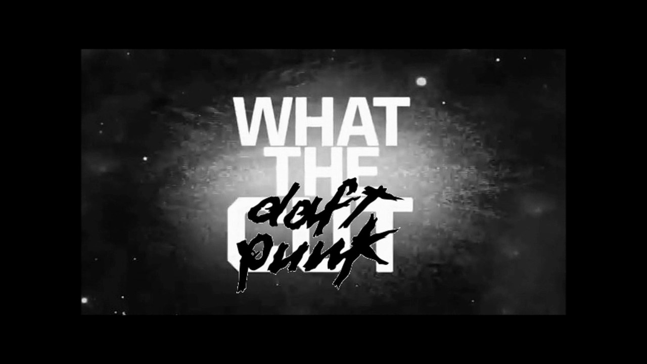 What The Daft Punk (Juillet 2014) part 1