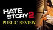 Hate Story 2 : Public Review