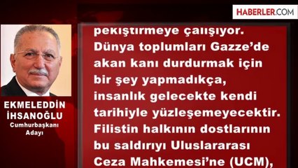 İhsanoğlu: İsrail'in Alçakça Saldırısını Şiddetle Kınıyorum