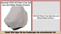 Shopping-Angebote KOO-DI Pack it Car Seat Sun and Sleep Shade (Cream)