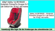 Pauschalangebote Safety 1st 86195420  - Kindersitz PrimeoFix Gruppe 0 /1 (ab Geburt bis 18 kg); red mania