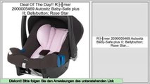 Review Preis Römer 2000005469 Autositz Baby-Safe plus II; Bellybutton; Rose Star
