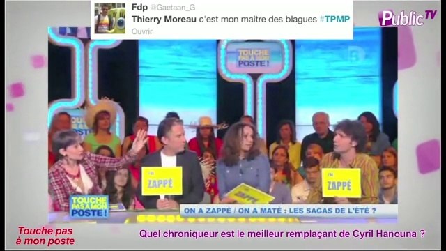 Public Zap : Quel remplaçant de Cyril Hanouna (Touche pas à mon poste) est votre préféré ?