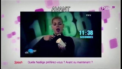 Public Zap : Nadège : avec quelques kilos en plus ou maintenant, comment la préférez-vous ?