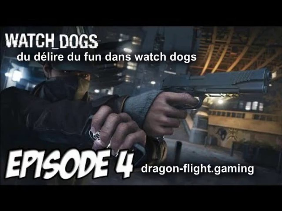 Dragon-flight.gaming sur:watch dogs#4: il est de retour pour vous