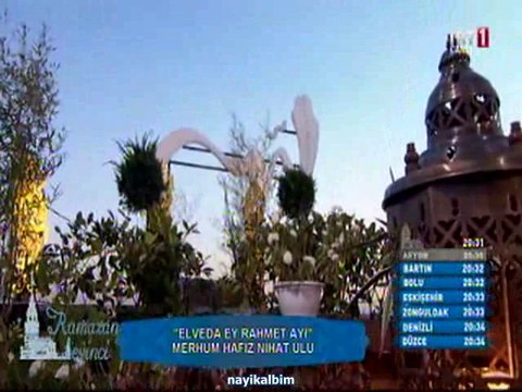 ELVEDA EY RAHMET AYI Merhum Nihat Ulu Ramazan 2014