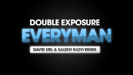 Double Exposure - Everyman (David Mel & Saleem Razvi Remix) [Cover Art]