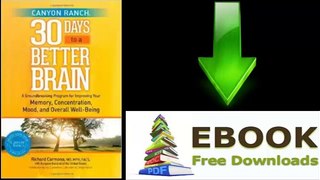 [FREE eBook] Canyon Ranch 30 Days to a Better Brain: A Groundbreaking Program for Improving Your Memory, Concentration, Mood… by Richard Carmona