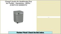Find Cheap Austin Air Healthmate Plus Air Purifier - Sandstone - HEPA - A16073 03 SANDSTO