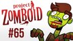 Let's Play Project Zomboid [65] - Sticky Situation