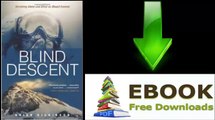 [GET eBook] Blind Descent: Surviving Alone and Blind on Mount Everest by Brian Dickinson