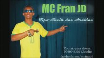 Dj MC Fran Tipo Sheik das Arábias