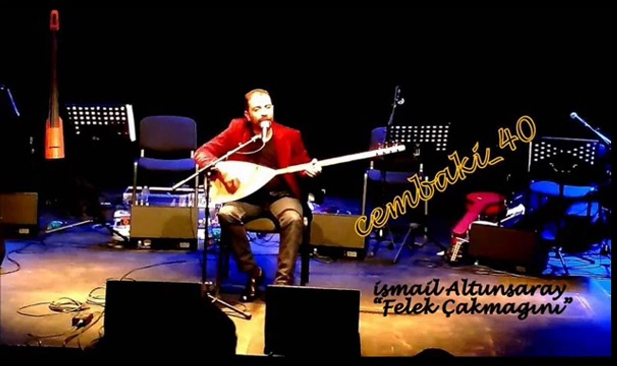İsmail Altunsaray "Felek Çakmağını"... cémb@ki_40