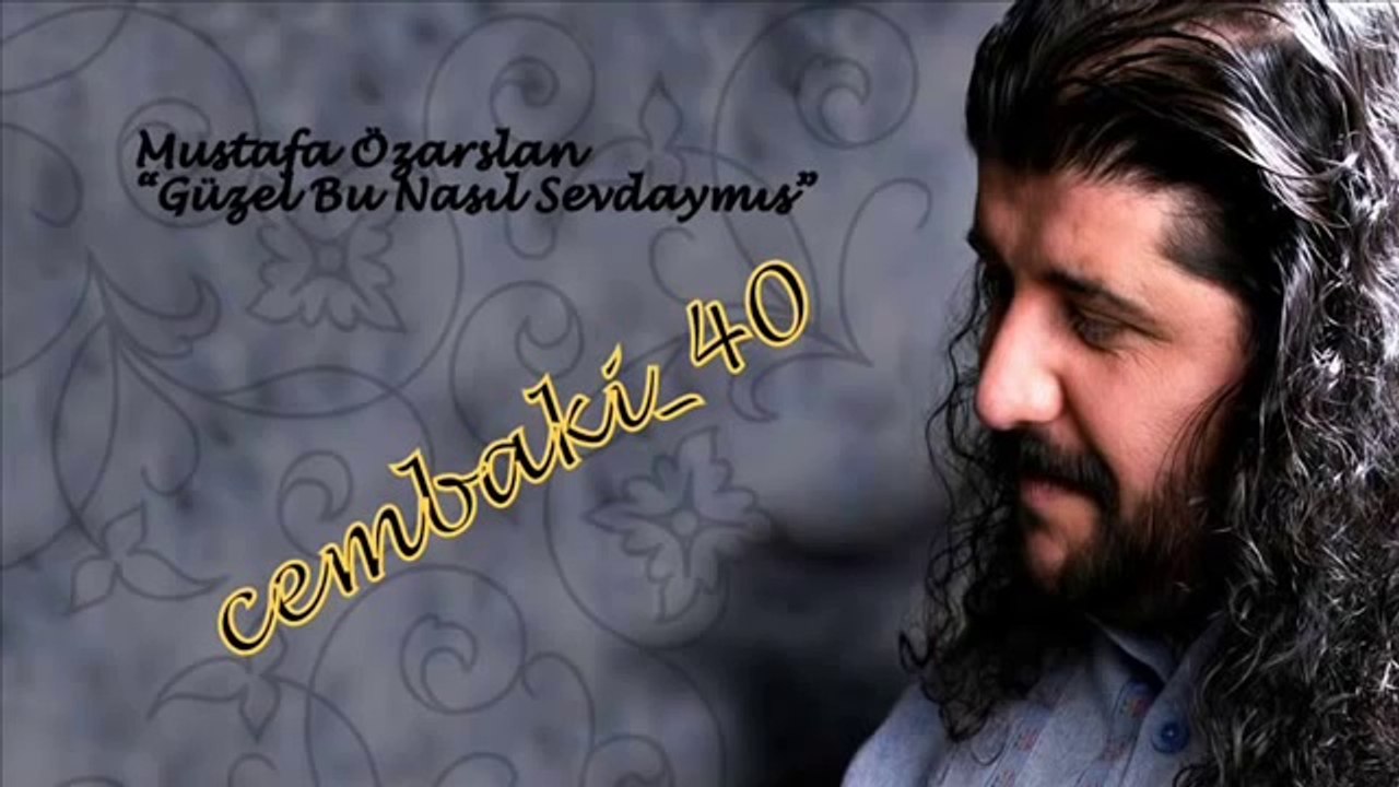 Mustafa Özarslan "Güzel Bu Nasıl Sevdaymış"... cémb@ki_40