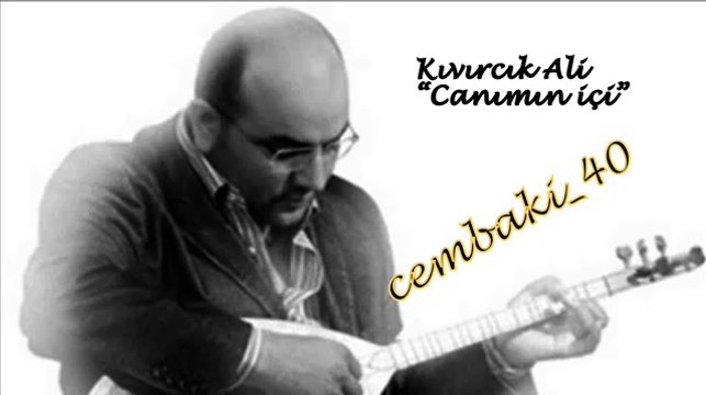 Kıvırcık Ali Canımın İçi ... cémb@ki_40