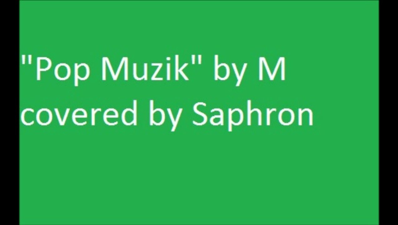"Pop Muzik" by M covered by Saphron
