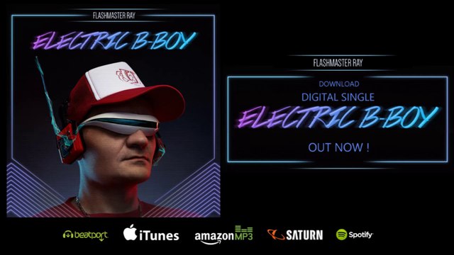 Flashmaster Ray - Electric B-Boy (#OFFICIAL SINGLE #VIDEO-SNIPPET) + #Remix