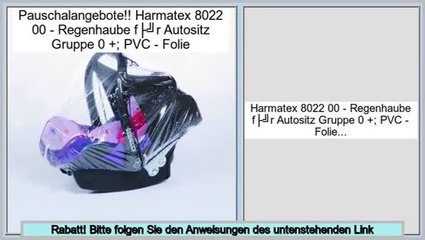 Schn�ppchen Harmatex 8022 00 - Regenhaube für Autositz Gruppe 0 +; PVC - Folie