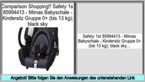 Schn�ppchen Safety 1st 85994413 - Mimas Babyschale - Kindersitz Gruppe 0  (bis 13 kg); black sky