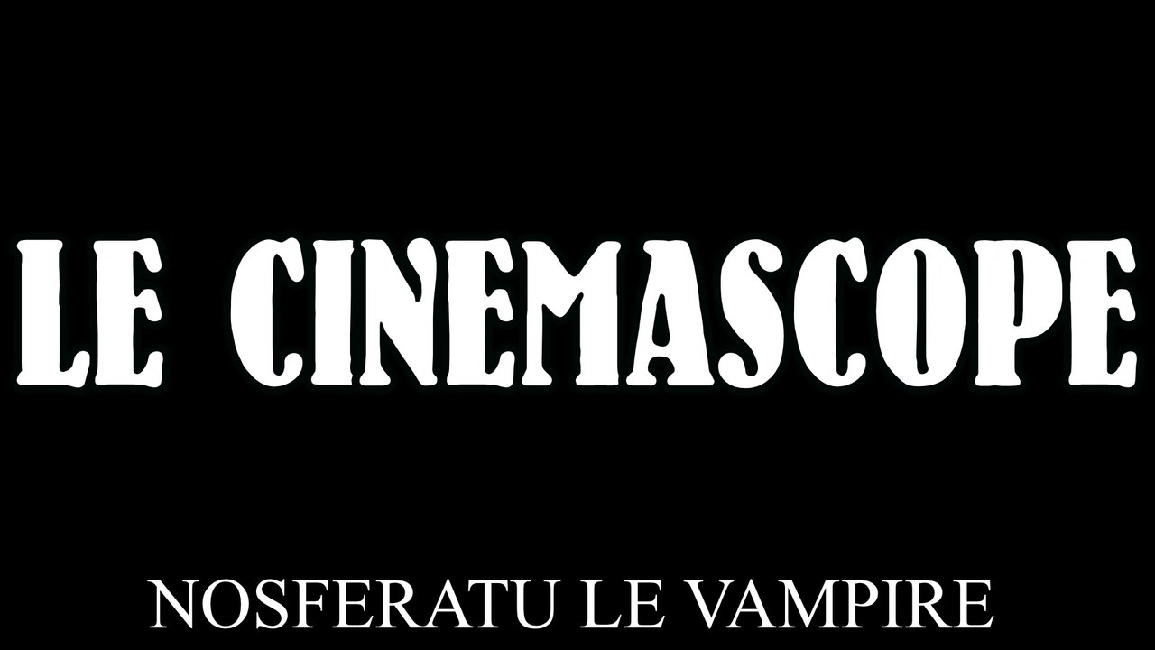 Le CinemaScope 01 - Nosferatu le vampire