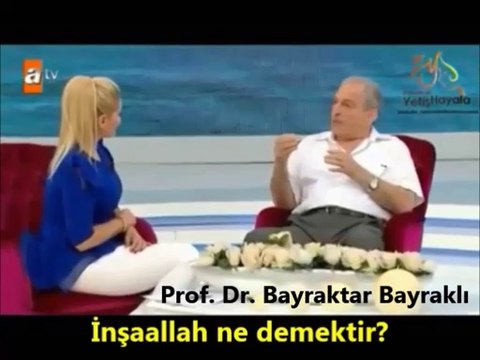 İnşaallah ne demektir! [Prof. Dr. Bayraktar Bayraklı]
