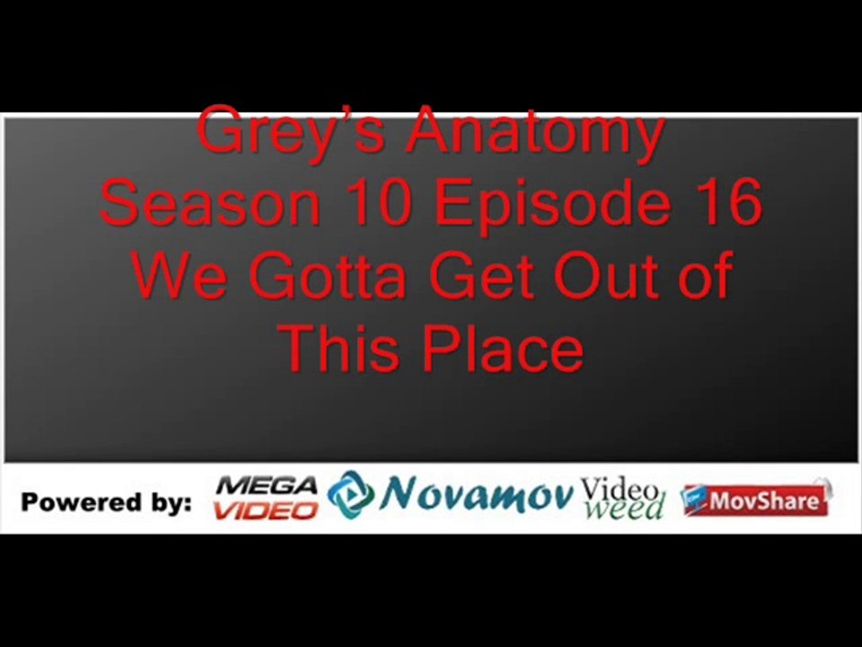 Grey’s Anatomy Season 10 Episode 16 – We Gotta Get Out of This Place