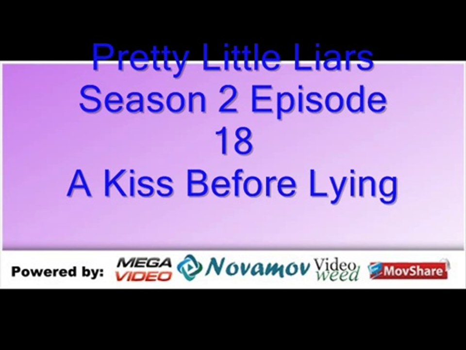 Pretty Little Liars Season 2 Episode 18 – A Kiss Before Lying