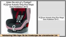 Online Shopping Römer Autositz King Plus Magic Dots Kollektion 2013