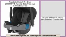 Beste Bewertungen Römer 2000005445 Autositz Baby-Safe plus II; Trendline; Felix