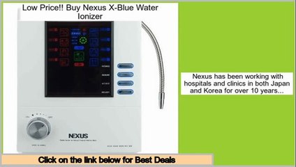 Review Price Buy Nexus X-Blue Water Ionizer