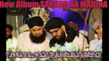 Sarkar Ka Madina New Album !!! By Hazrat Alhaaj Owais Raza Qadri