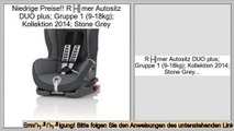 Shopping-Angebote Römer Autositz DUO plus; Gruppe 1 (9-18kg); Kollektion 2014; Stone Grey