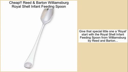 Find Cheap Reed & Barton Williamsburg Royal Shell Infant Feeding Spoon