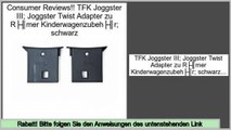 besserer Preis TFK Joggster III; Joggster Twist Adapter zu Römer Kinderwagenzubehör; schwarz
