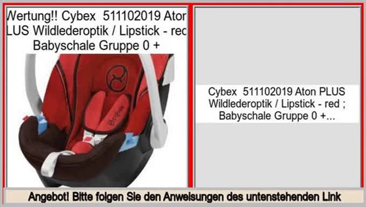 Die besten Angebote Cybex  511102019 Aton PLUS Wildlederoptik / Lipstick - red ; Babyschale Gruppe 0 +