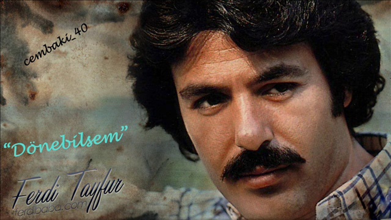 Ferdi Tayfur "Dönebilsem"...cémb@ki_40