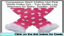 Prices Shopping Chiffon Hot Pink White Polka Dot - Tutu Ruffle Leg Warmers for Baby; Toddler; Girls