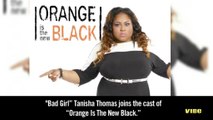 'Bad Girl' Tanisha Thomas Joins Season Three of 'Orange Is The New Black'