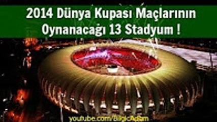 2014 Dünya Kupası Maçlarının Oynanacağı 13 Stadyum !