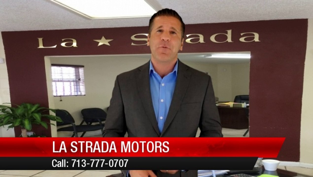 La Strada Motors Houston         Excellent         5 Star Review by mikeisha l.