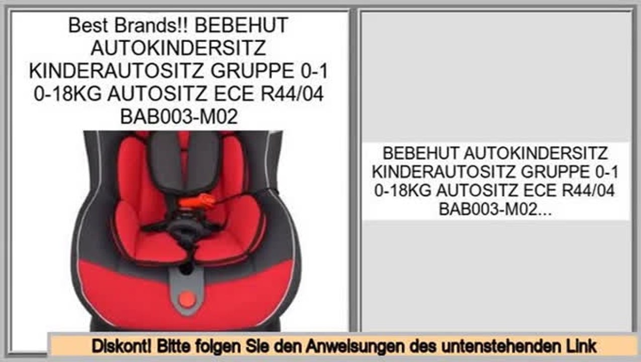 besserer Preis BEBEHUT AUTOKINDERSITZ KINDERAUTOSITZ GRUPPE 0-1 0-18KG AUTOSITZ ECE R44/04 BAB003-M02