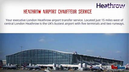 Download Video: London Airport Chauffeur & Airport Transfer Service