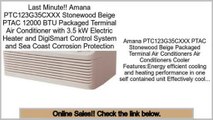 Efficient Amana PTC123G35CXXX Stonewood Beige PTAC 12000 BTU Packaged Terminal Air Conditioner with 3.5 kW Electric Heater and DigiSmart Control System and Sea Coast Corrosion Protection